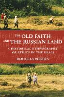 Book Cover for The Old Faith and the Russian Land by Douglas Rogers