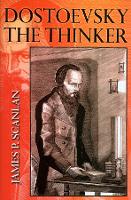 Book Cover for Dostoevsky the Thinker by James P. Scanlan