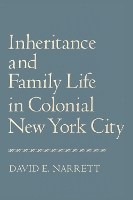 Book Cover for Inheritance and Family Life in Colonial New York City by David Narrett