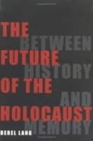 Book Cover for The Future of the Holocaust by Berel Lang