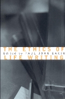 Book Cover for The Ethics of Life Writing by Paul John Eakin