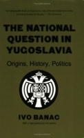 Book Cover for The National Question in Yugoslavia by Ivo Banac