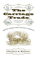 Book Cover for The Carriage Trade by Thomas A Assistant Professor of History, Bluefield College Kinney