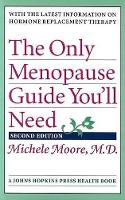 Book Cover for The Only Menopause Guide You'll Need by Michele C, MD Tax ID 010323876, Brady Literary Management Moore