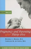 Book Cover for Pregnancy and Parenting after Thirty-Five by Michele C, MD Tax ID 010323876, Brady Literary Management Moore, Caroline M, MD Professor, School of Medicine de Costa