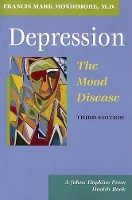 Book Cover for Depression, the Mood Disease by Francis Mark Director, Johns Hopkins Bayview Medical Center Mondimore