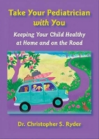 Book Cover for Take Your Pediatrician with You by Christopher S Ryder, Barnes and Condon Pediatrics Ryder