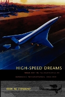 Book Cover for High-Speed Dreams by Erik M. Conway