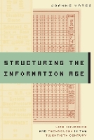 Book Cover for Structuring the Information Age by JoAnne Sloan Distinguished Professor of Management, Massachusetts Institute of Technology Yates