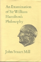 Book Cover for An Examination of Sir William Hamilton's Philosophy by John Stuart Mill, Alan Ryan