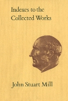 Book Cover for Indexes to the Collected Works of John Stuart Mill by Jean OGrady
