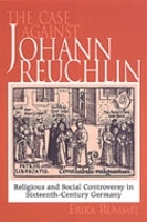 Book Cover for The Case Against Johann Reuchlin Social and Religious Controversy in Sixteenth-Century Germany by Erika Rummel