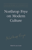 Book Cover for Northrop Frye on Modern Culture by Northrop Frye