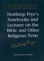 Book Cover for Northrop Frye's Notebooks and Lectures on the Bible and Other Religious Texts by Northrop Frye