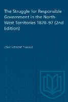 Book Cover for The Struggle for Responsible Government in the North-West Territories 1870-97 (2nd Edition) by Lewis H. Thomas