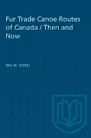 Book Cover for Fur Trade Canoe Routes of Canada / Then and Now by Eric Morse