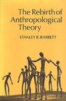 Book Cover for The Rebirth of Anthropological Theory by Stanley Barrett