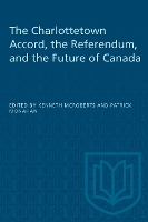 Book Cover for The Charlottetown Accord, the Referendum, and the Future of Canada by Kenneth McRoberts