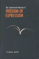 Book Cover for The Constitutional Protection of Freedom of Expression by Richard Moon