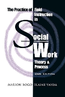 Book Cover for The Practice of Field Instruction in Social Work by Marion Bogo, Elaine Vayda