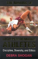 Book Cover for The Making of High Performance Athletes by Debra Shogan