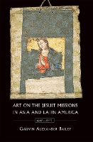 Book Cover for Art on the Jesuit Missions in Asia and Latin America, 1542-1773 by Gauvin Alexander Bailey