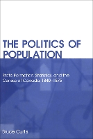 Book Cover for The Politics of Population by Bruce Curtis