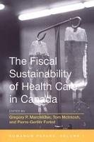 Book Cover for The Fiscal Sustainability of Health Care in Canada by Gregory Marchildon