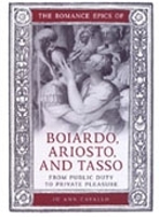 Book Cover for The Romance Epics of Boiardo, Ariosto, and Tasso by Jo Ann Cavallo