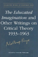 Book Cover for The Educated Imagination and Other Writings on Critical Theory 1933-1963 by Northrop Frye