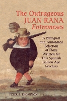 Book Cover for The Outrageous Juan Rana Entremeses by Peter E. Thompson