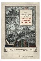 Book Cover for The Literary Legacy of the Macmillan Company of Canada by Ruth Panofsky