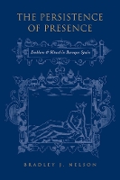 Book Cover for The Persistence of Presence by Bradley J. Nelson