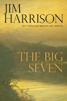 Book Cover for The Big Seven by Jim Harrison