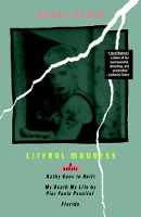 Book Cover for Literal Madness by Kathy Acker