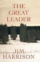 Book Cover for The Great Leader by Jim Harrison