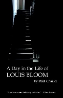 Book Cover for A Day in the Life of Louis Bloom by Paul Charles