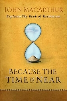 Book Cover for Because the Time is Near by John F. Macarthur