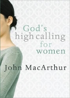 Book Cover for God's High Calling For Women by John F. Macarthur
