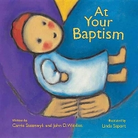 Book Cover for At Your Baptism by Carrie Steenwyk, John D. Witvliet