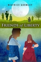 Book Cover for Friends of Liberty by Beatrice Gormley