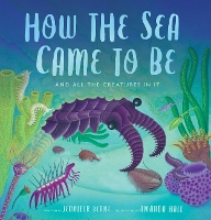 Book Cover for How the Sea Came to Be by Jennifer Berne