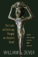 Book Cover for Lives of Ordinary People in Ancient Israel by William G. Dever