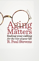 Book Cover for Aging Matters by R. Paul Stevens