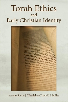 Book Cover for Torah Ethics and Early Christian Identity by David M. Miller