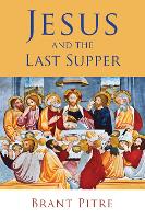 Book Cover for Jesus and the Last Supper by Brant Pitre