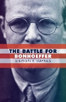 Book Cover for Battle for Bonhoeffer by Stephen R. Haynes