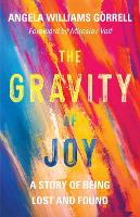 Book Cover for The Gravity of Joy by Angela Williams Gorrell, Miroslav Volf