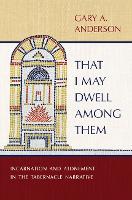 Book Cover for That I May Dwell Among Them by Gary a Anderson