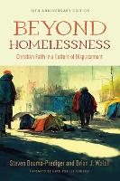 Book Cover for Beyond Homelessness, 15th Anniversary Edition by Steven Bouma-Prediger, Brian J Walsh, Ruth Padilla Deborst